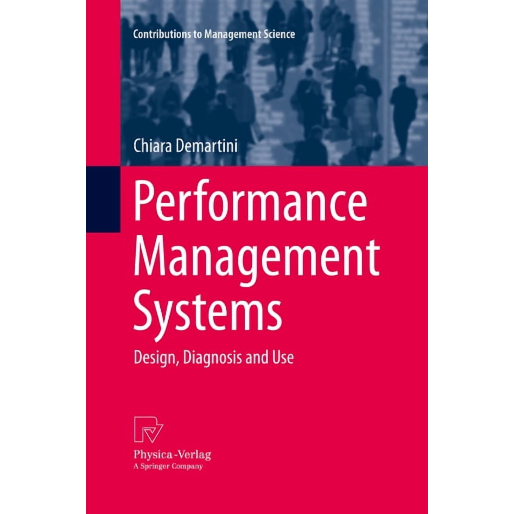 Contributions to Management Science Performance Management Systems: Design Diagnosis and Use (Paperback)