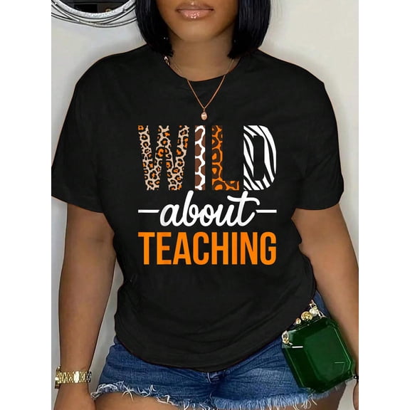 100% Cotton Wild About Teaching Fun Educator Art T-Shirt Women's Graphic Tee Casual Tops