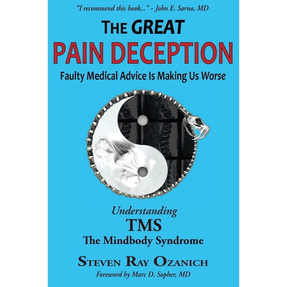 Pre-Owned The Great Pain Deception: Faulty Medical Advice Is Making Us Worse (Paperback) 0615462219 9780615462219