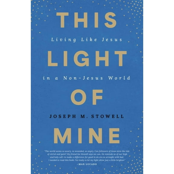 This Light of Mine: Living Like Jesus in a Non-Jesus World, (Paperback)