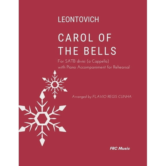 Choral Works Leontovich - Carol of the Bells: for SATB divisi (a Cappella) with Piano Accompaniment for Rehearsal, Book 4, (Paperback)
