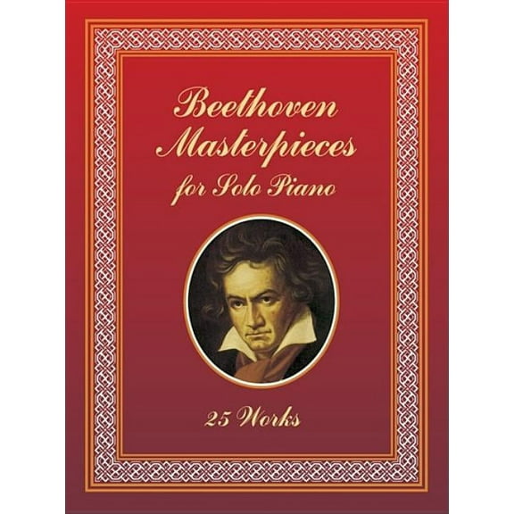Dover Classical Piano Music Beethoven Masterpieces for Solo Piano: 25 Works, (Paperback)