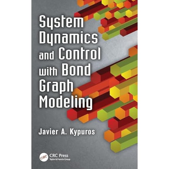 Pre-Owned System Dynamics and Control with Bond Graph Modeling (Hardcover) 1466560754 9781466560758