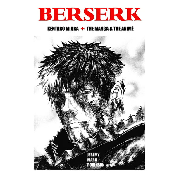 Berserk : Kentaro Miura: The Manga and the Anime (Hardcover) 