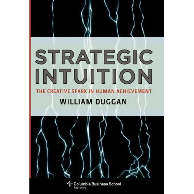 L'intuition Stratégique, l'Étincelle Créatrice de la Réussite Humaine