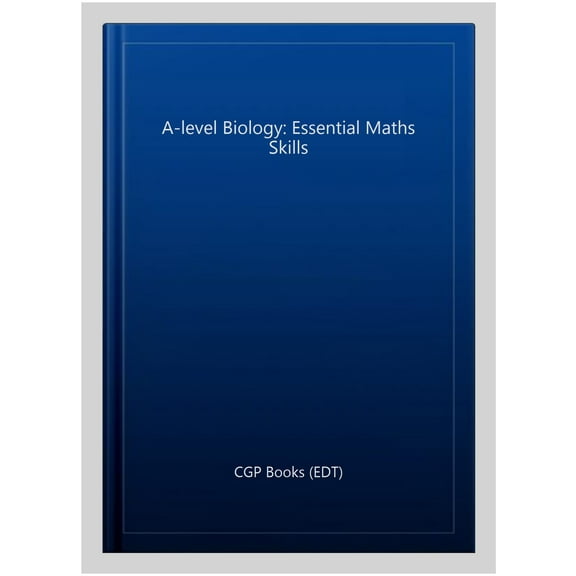 A-Level Biology: Essential Maths Skills