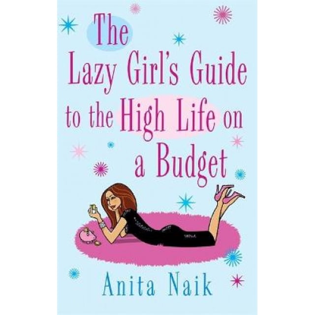 Le Guide de la Fille Paresseuse à la Vie Élevée sur un Budget