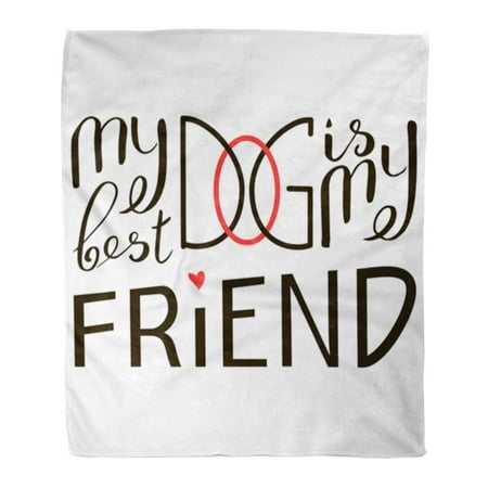 ASHLEIGH Throw Blanket 58x80 Inches My Dog is Best Friend Brush Lettering Quote About The Phrase Pet Motivational Saying Warm Flannel Soft Blanket for Couch Sofa