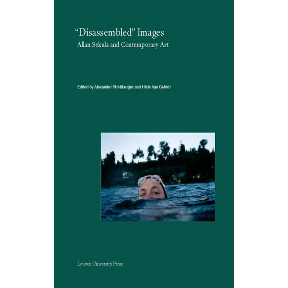 Lieven Gevaert Disassembled Images: Allan Sekula and Contemporary Art, Book 27, (Paperback)