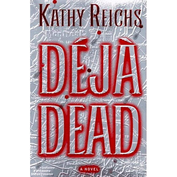 A Temperance Brennan Novel: Deja Dead : A Novel (Series #1) (Hardcover)