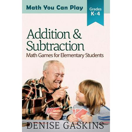 Addition & Subtraction : Math Games for Elementary