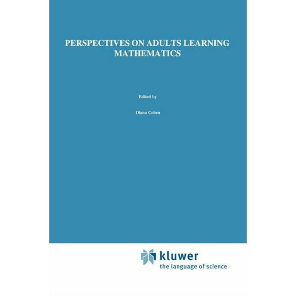 Mathematics Education Library Perspectives on Adults Learning Mathematics: Research and Practice, Book 21, (Paperback)