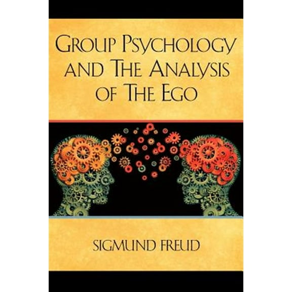 Group Psychology and The Analysis of The Ego -- Sigmund Freud