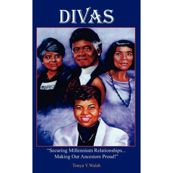 Divas: "Securing Millennium Relationships.Making Our Ancestors Proud!" (Paperback)