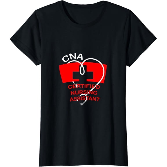 Womens CNA Nurse Nursing Assistant Hospital Medical Care Work Gift T-Shirt