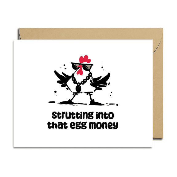 Funny Chicken Card – "Strutting into That Egg Money" Design – Blank Inside Greeting Card with Envelope – Perfect for Birthdays, Encouragement, or Just Because