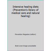 Intensive healing diets (Prevention's library of medical care and natural healing), Used [Hardcover]