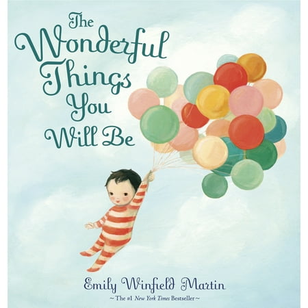 The Wonderful Things You Will Be (Hardcover) (Best Things To Eat With An Ulcer)