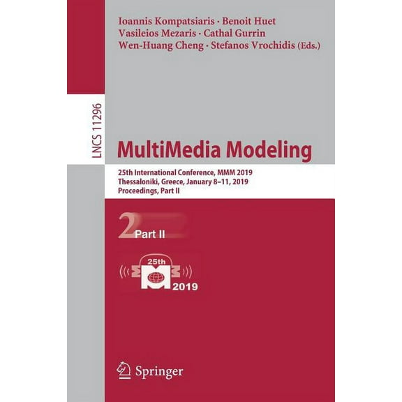 Multimedia Modeling: 25th International Conference, MMM 2019, Thessaloniki, Greece, January 8-11, 2019, Proceedings, Par, (Paperback)