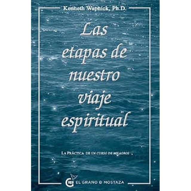 Las ETAPAS de NUESTRO VIAJE espiritual EL GRANO DE MOSTAZA 9788493931124