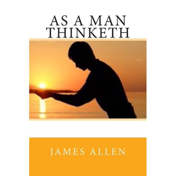 Pre-Owned As a Man Thinketh (Paperback) 1514698692 9781514698693