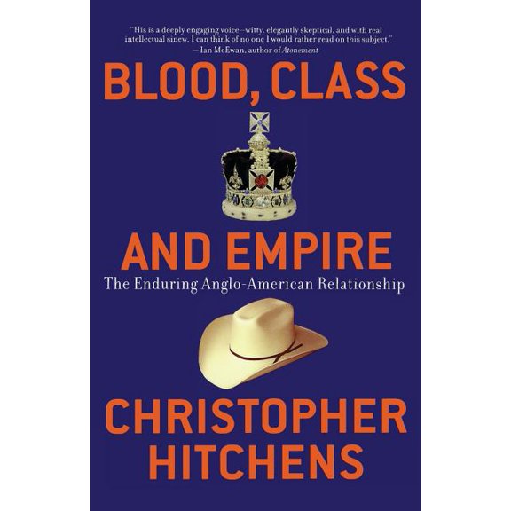 Nation Books Blood, Class and Empire: The Enduring Anglo-American Relationship, (Paperback)