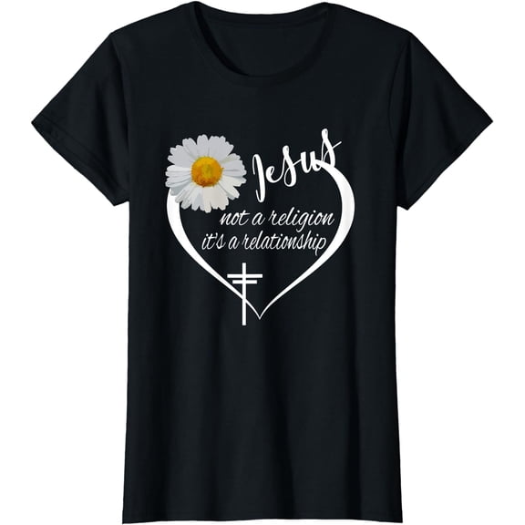 Jesus Not A Religion It's A Relationship Daisy Christian T-Shirt