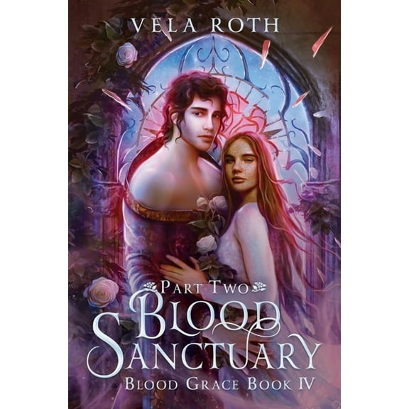 Blood Grace Blood Sanctuary Part Two: A Fantasy Romance, Book 4, (Paperback)