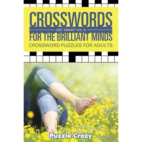 Crosswords For The Brilliant Minds (Get Smart Vol 3): Crossword Puzzles For Adults (Paperback)