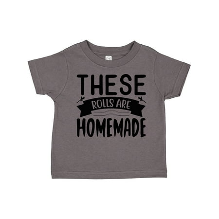 

Inktastic Thanksgiving These Rolls Are Homemade Gift Toddler Boy or Toddler Girl T-Shirt