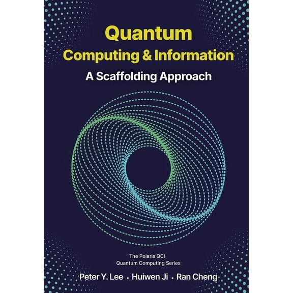 Quantum Computing and Information: A Scaffolding Approach, (Paperback)