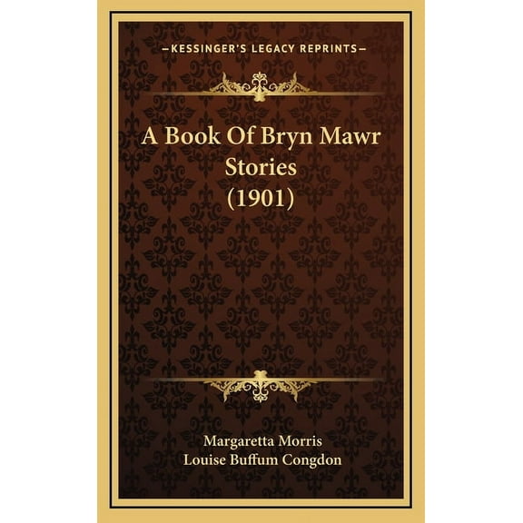 A Book Of Bryn Mawr Stories (1901) (Hardcover)