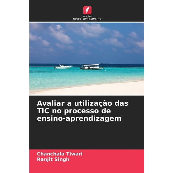 Avaliar a utilizaÃ§Ã£o das TIC no processo de ensino-aprendizagem, (Paperback)
