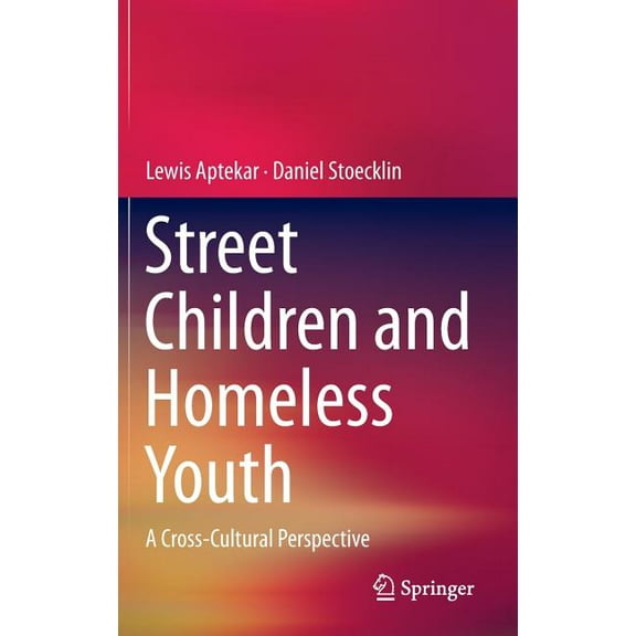 Street Children and Homeless Youth: A Cross-Cultural Perspective, (Hardcover)