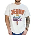 thumbnail image 2 of Unisex Christian T-Shirt, Jesus Is Coming Back Bible Verse Tee, Religious Faith Graphic Shirt, Spiritual Apparel for Men and Women, Inspirational Christian Gift, Sizes S–5XL, 2 of 7