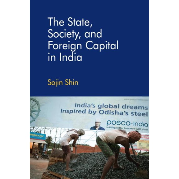 The State, Society, and Foreign Capital in India, (Hardcover)