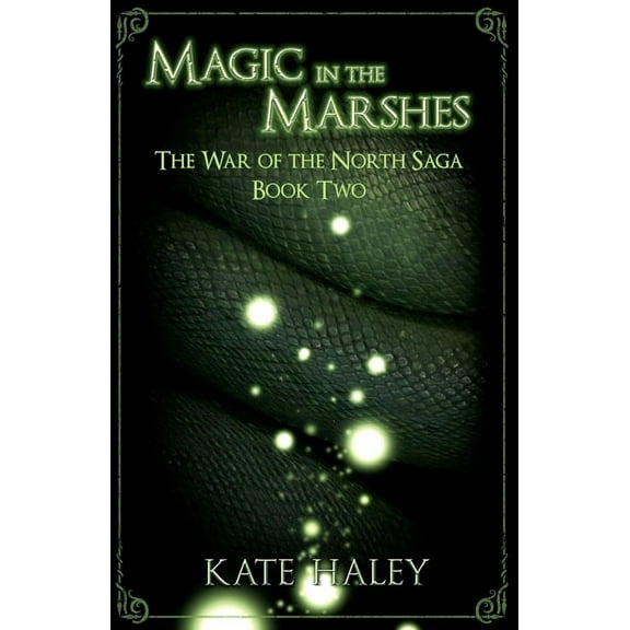 Magic in the Marshes: The War of the North Saga Book Two, (Paperback)