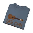 thumbnail image 3 of Humorous Guitar Sound Music Graphic Gift Cool Uke Can Do It Instruments Enthusiast Men Women Unisex Garment-Dyed T-shirt, 3 of 4
