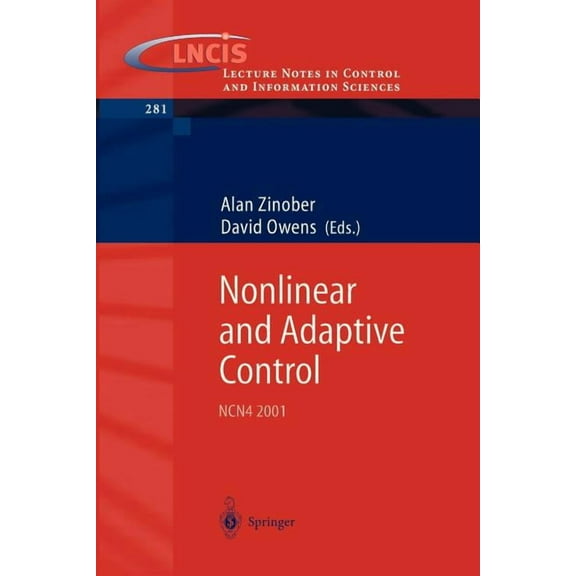 Lecture Notes in Control and Information Nonlinear and Adaptive Control: Ncn4 2001, Book 281, (Paperback)