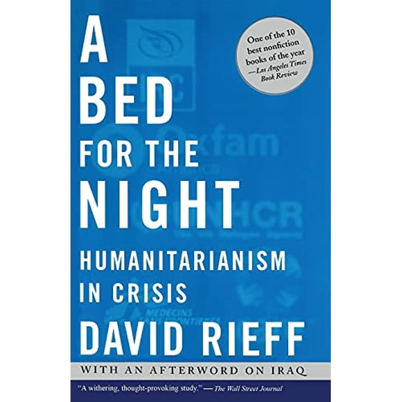 Pre-Owned A Bed for the Night: Humanitarianism in Crisis Paperback