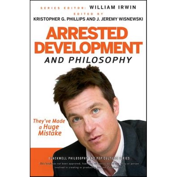 Pre-Owned Arrested Development and Philosophy: They?ve Made a Huge Mistake: 18 (The Blackwell Philosophy and Pop Culture Series) Paperback