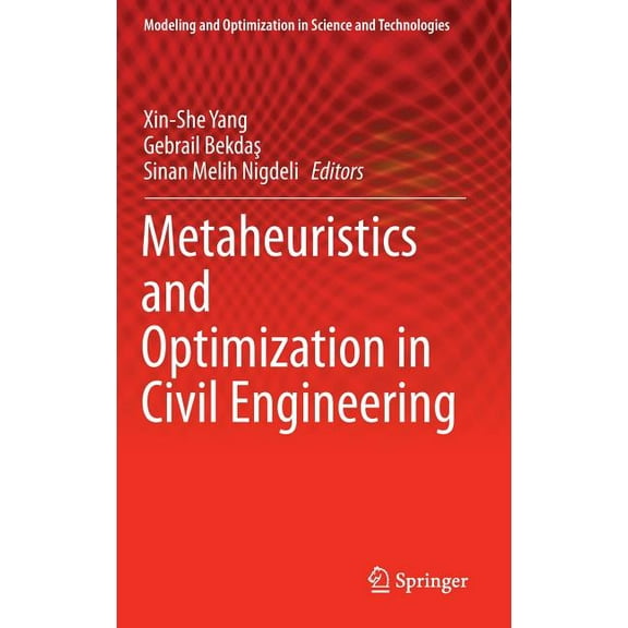 Modeling and Optimization in Science and Metaheuristics and Optimization in Civil Engineering, Book 7, (Hardcover)