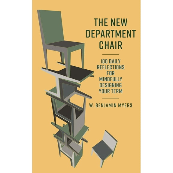 The New Department Chair: 100 Daily Reflections for Mindfully Designing Your Term, (Paperback)