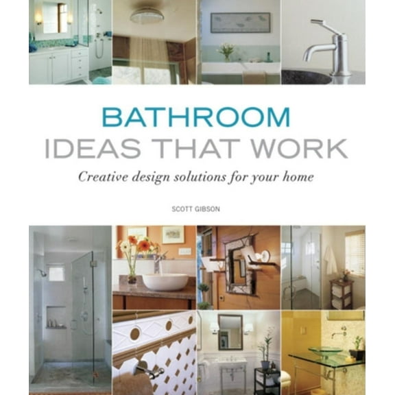 Pre-Owned Bathroom Ideas That Work: Creative Design Solutions for Your Home (Paperback) 1561588369 9781561588367