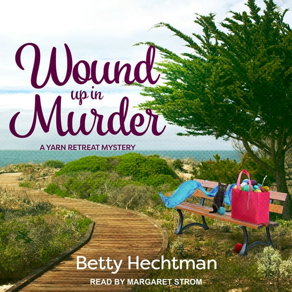 Yarn Retreat Mystery: Wound Up in Murder (Audiobook)