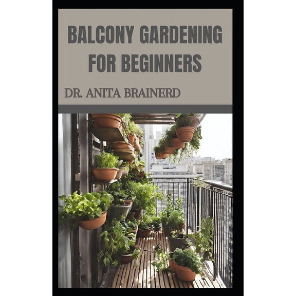 Balcony Gardening for Beginners (Paperback)