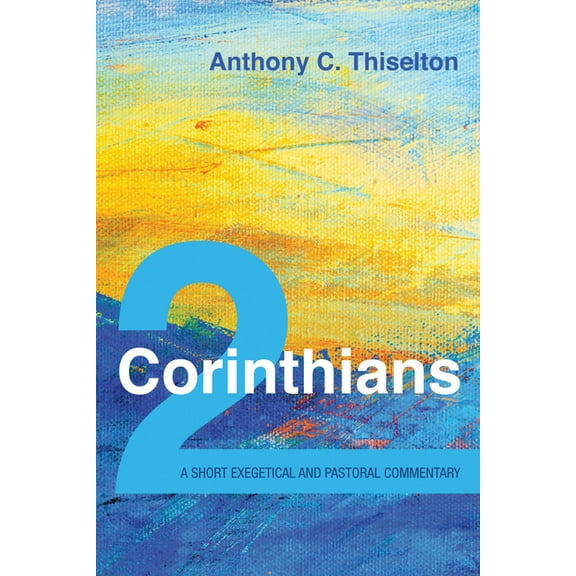 2 Corinthians: A Short Exegetical and Pastoral Commentary (Hardcover)