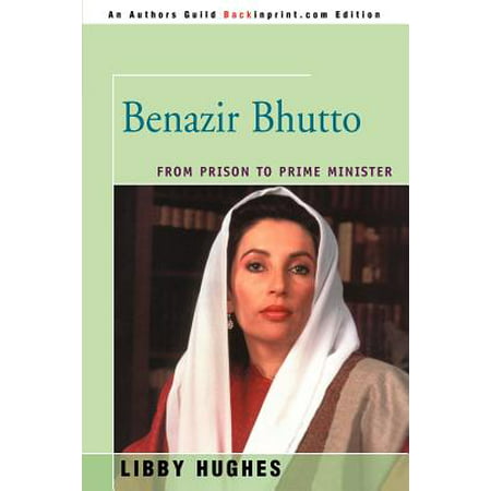 Benazir Bhutto : From Prison to Prime Minister