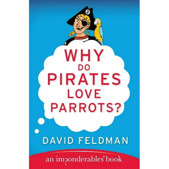 Imponderables Why Do Pirates Love Parrots?, Book 11, (Paperback)