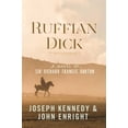 thumbnail image 2 of Ruffian Dick : A Novel of Sir Richard Francis Burton (Hardcover), 2 of 2